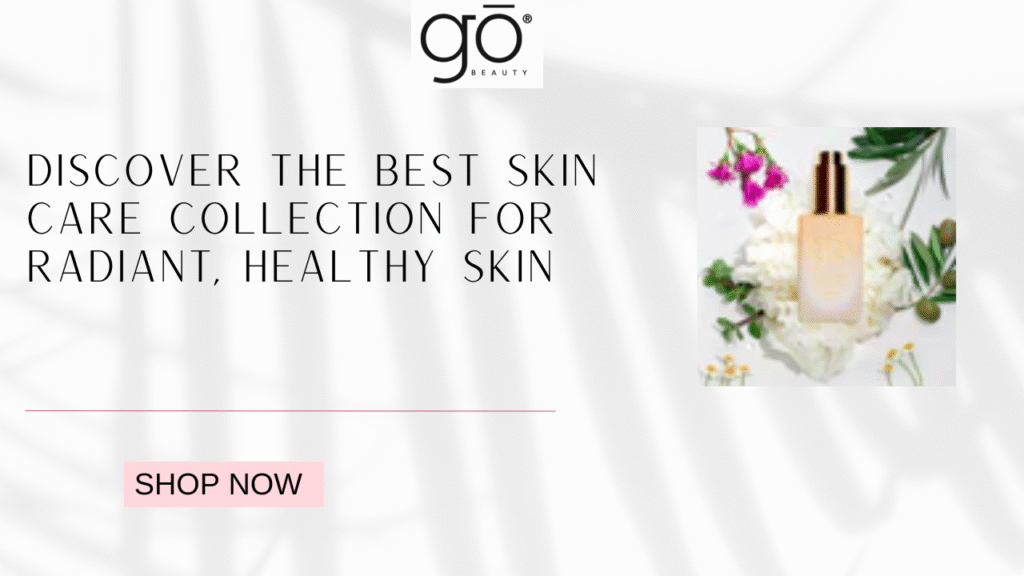 best skin care collection